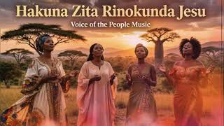 Voice of the People _-_Hakuna Zita Rinokunda Jesu_Afrobeat Gospel Song 🎵 