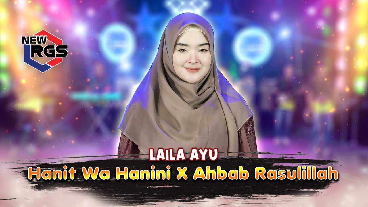 Hanit Wa Hanini X Ahbab Rasulillah - Laila Ayu - New RGS