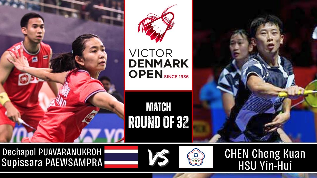 Dechapol PUAVARANUKROH/Supissara PAEWSAMPRAN vs CHEN Cheng/HSU Denmark Open 2025 Badminton - R32