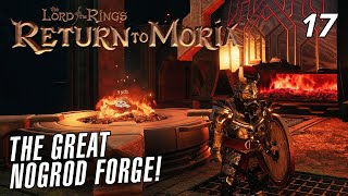 Tier 5 weapons unlocked at the Great Nogrod Forge! Tier 4 Armor Upgrades! LotR: Return to Moria EP17