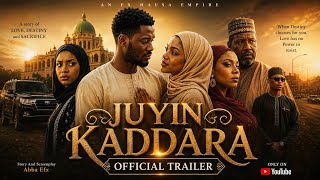 JUYIN ƘADDARA | Official Trailer | AI Hausa Series 2026