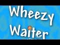 Wheezy Waiter Outro