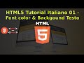 HTML5 Tutorial Italiano 12 - Font Color &amp;&amp; Background Color Text