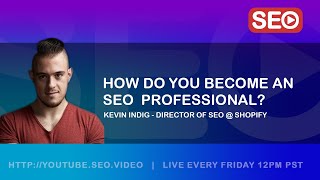 ▷ How To Become an SEO Expert: Kevin Indig Director of SEO at Spotify Answers the Question!