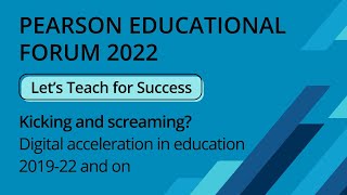 Kicking and screaming Digital acceleration in education 2019-22 and on