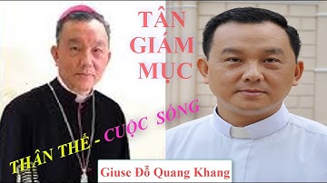 🔴TIN VUI: Việt nam vừa có Tân Giám Mục: Lm Giuse Đỗ Quang Khang - Đôi nét tiểu sử của Ngài.