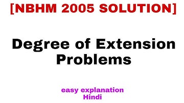 Degree of extension problems | NBHM 2005 SOLUTION | Group Theory