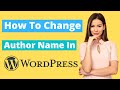 How To Change Author Name In Wordpress | 2022 |