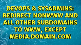 DevOps & SysAdmins: Redirect nonwww and all other subdomains to www, EXCEPT media.domain.com