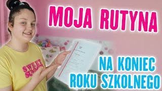 Moja Rutyna Na Zakończenie Roku Szkolnego Misia I Ja