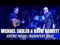 Entre Nous | Michael Sadler David Barrett | RushFest 2025