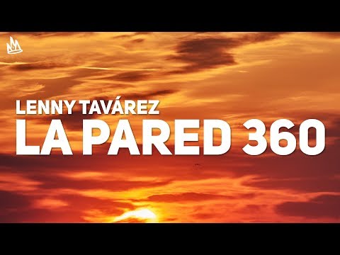 Lenny Tavárez - La Pared 360 (Letra) ft. Justin Quiles