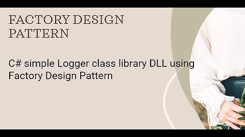 Company Standard Logger Utility | Factory Design Pattern | C# Class Library (DLL)