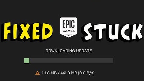 Epic Games Launcher Downloading Update Stuck Fixed 2020