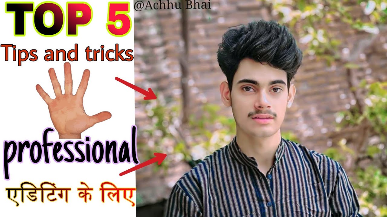 Professional Pic Editing ke liye Top 5 tips and tricks!! photo editing