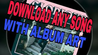 How to download any song with album art easy method [TUTORIAL] screenshot 2