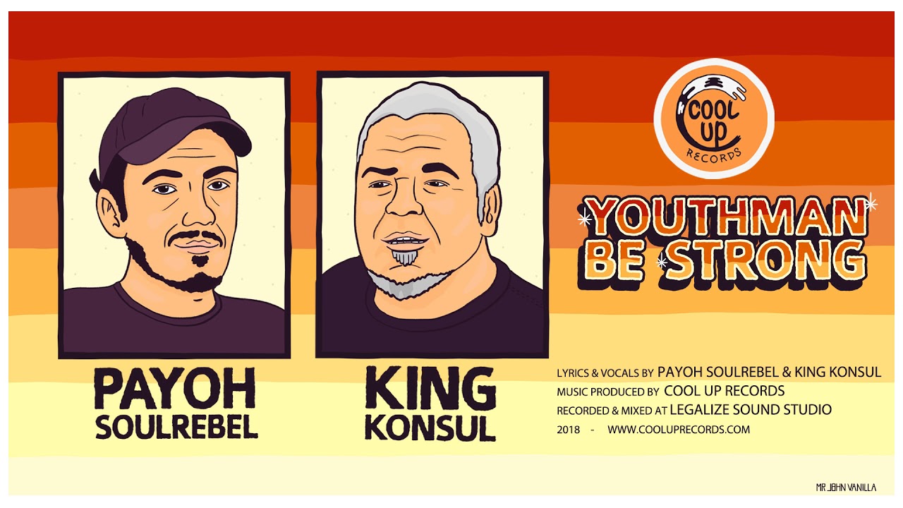 King Konsul ft. Payoh SoulRebel - Youthman Be Strong (Cool Up Records)