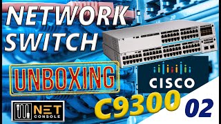 C9300 CISCO Network Switch Unboxing - Cisco Catalyst 9300 Series Switches