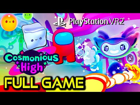 Cosmonious High | PS VR2 Edition | Full Game Walkthrough | No Commentary