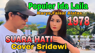 SUARA HATI cover Sridewi di populerkan oleh Ida Laila 1978 karya Faisal Alatas
