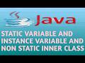 STATIC VARIABLE AND INSTANCE VARIABLE AND NON STATIC INNER CLASS IN JAVA in Hindi Lecture 50