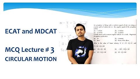 MCQs Circular motion || MDCAT || ECAT || PMC || Physics