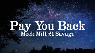 Meek Mill, 21 Savage - Pay You Back (Lyrics)