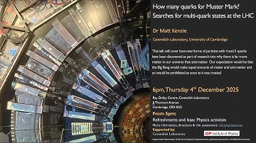 CPC Dec 25 - How many quarks for Muster Mark?: Dr Matt Kenzie, LHCb Group, Cavendish Laboratory