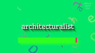 ARCHITECTURALIST - HOW TO PRONOUNCE IT? #architecturalist