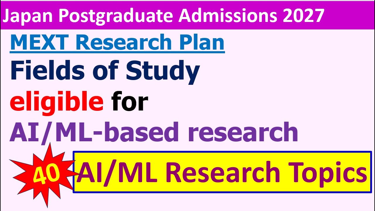 40 AI/ML based Research Topics for MEXT 2027 Postgraduate application ...