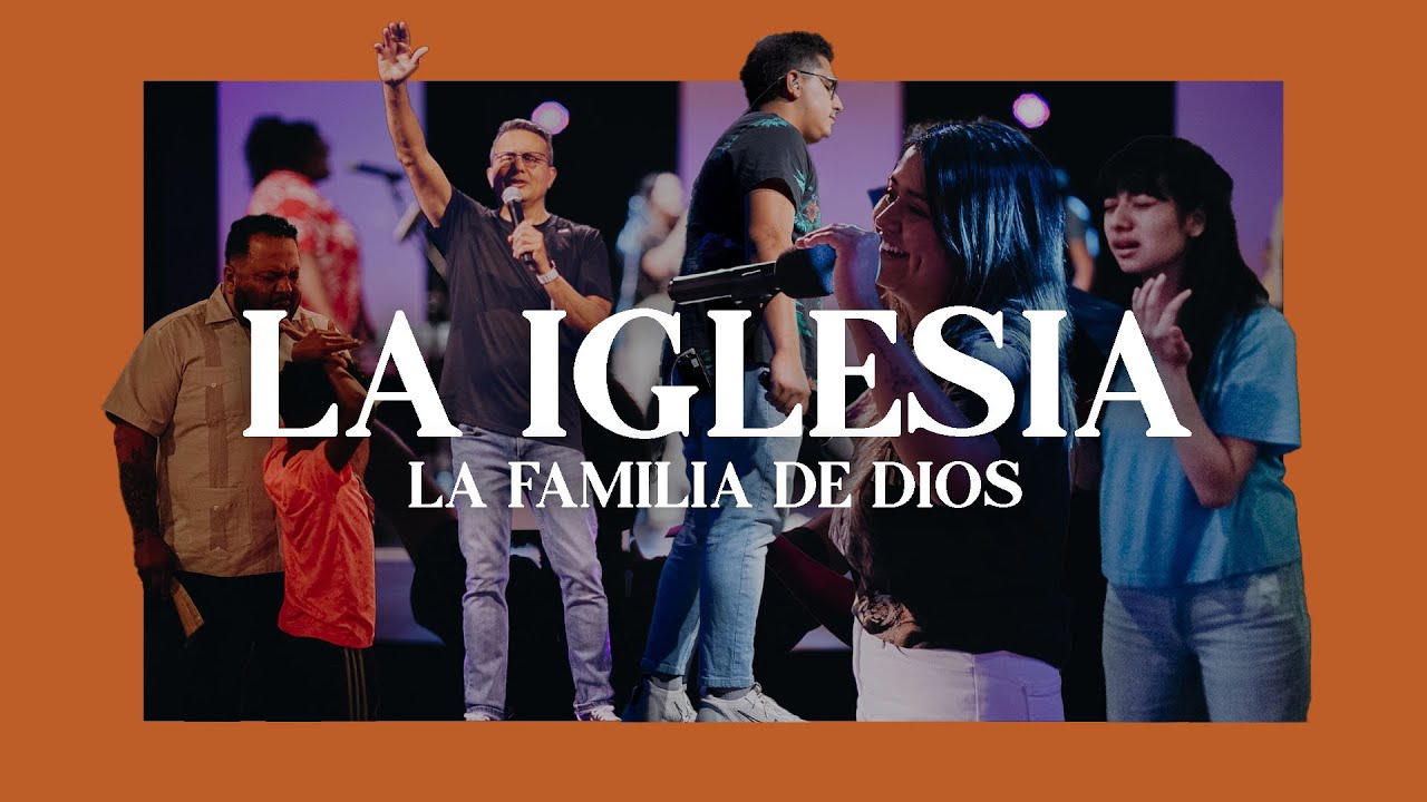 La Iglesia: La Familia De Dios - YouTube