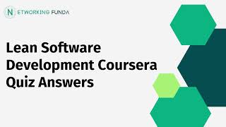 Lean Software Development Coursera Quiz Answers | Networking Funda