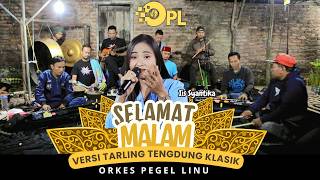 SELAMAT MALAM - VERSI TARLING TENGDUNG KLASIK I IIS SYANTIKA NEW OPL