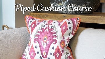 How To Make A Piped Cushion | Expert Online Course Trailer