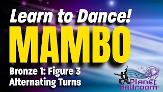 Planet Ballroom® - Bronze 1 - Mambo - Figure 3 - Alternating Turns