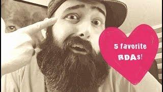 5 Favorite RDAs Right Now!