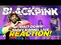 BLACKPINK - &#39;Shut Down&#39; Jimmy Kimmel Live | @TrapLotto REACTION