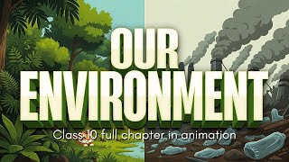 Famous Our Environment 🌏 Class 10 Full Chapter in 5 Mins ⚡ | Biology Chapter 5 | One Shot | Animation Net Worth