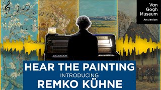 Hear The Painting | Introducing Remko Kühne | Music Inspired By Van Gogh