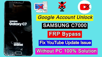 Samsung C7 FRP Bypass 2022 ( SM-C7000 ) FRP Lock | Google Account Bypass Without PC