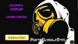 Excision & Downlink - Crowd Control [HD]