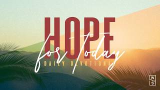 Hope for Today August 11, 2026