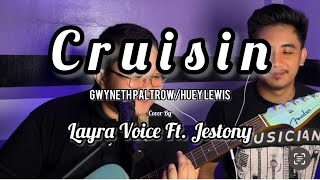 Cruisin'| by Gweneth Paltrow & Huey Lewis| cover by LAYRA VOICE ft. Jestony