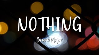 Nothing - Bruno Major - Lirik Lagu (Lyrics) Video Lirik Garage Lyrics