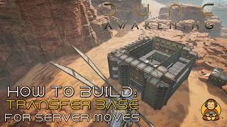 Moving Servers? Make it easy with this Server Transfer Base | Dune Awakening