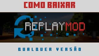 como BAIXAR REPLAYMOD com OPTIFINE  / Qualquer Versão