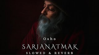 Sarjanatmak Osho Trap Mix Slowed Reverb Melody Mansion Parthomatic