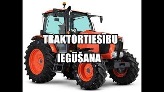 TRAKTORTIESĪBU IEGŪŠANAS PROCESS 🚜🚜🚜