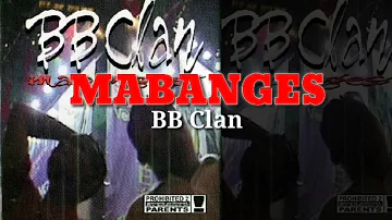 MABANGES - BB CLAN