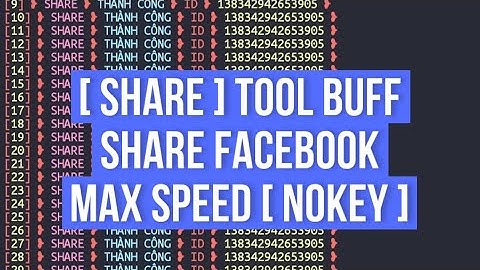 [ SHARE ] TOOL BUFF SHARE FACEBOOK MAX SPEED [ NOKEY ] | Vu Hop Official